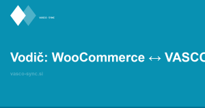 Kako povezati WooCommerce z VASCO — popoln vodič (2026)