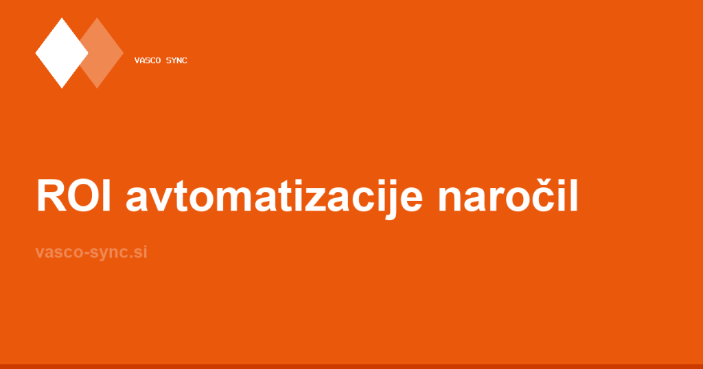Avtomatizacija naročil v VASCO — koliko časa in denarja prihranite